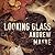 Looking Glass  (The Naturalist #2)