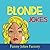 Blonde Jokes: Hilarious Blo...
