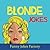 Blonde Jokes by Funny Jokes Factory