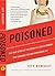 Poisoned: The True Story of the Deadly E. Coli Outbreak That Changed the Way Americans Eat
