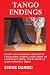 Tango Endings: Learn the 9 Common Argentine Tango Song Ending Types, How to Anticipate Them, and 50 Musical Steps to Dance Them