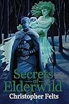 Secrets of Elderwild (Rogue Hope Saga Book 3)