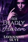 Her Deadly Harem by Savannah Skye