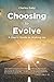 Choosing to Evolve: A User'...