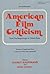 American Film Criticism, From The Beginnings To Citizen Kane; Reviews Of Significant Films At The Time They First Appeared
