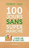 100 jours sans supermarché. Le premier guide des circuits courts (French Edition) 100 jours sans supermarché. Le premier guide des circuits courts (French Edition)