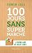 100 jours sans supermarché. Le premier guide des circuits courts (French Edition)