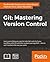Git: Mastering Version Control