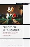 Christoph Schlingensief: Staging Chaos, Performing Politics and Theatrical Phantasmagoria (Methuen Drama Engage) Christoph Schlingensief: Staging Chaos, Performing Politics and Theatrical Phantasmagoria (Methuen Drama Engage)