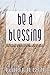 Be a Blessing: The Theology...