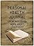 Personal Health Journal: Grow and Learn More About Yourself