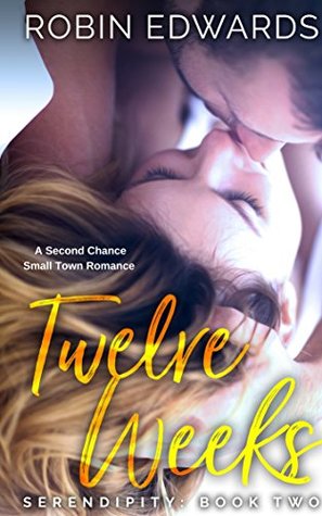 Twelve Weeks (Serendipity, #2)