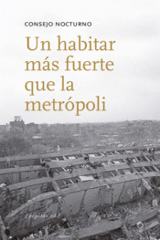 Un habitar más fuerte que la metrópoli (Paperback)