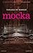 Mocka by Tatiana de Rosnay Mocka by Tatiana de Rosnay