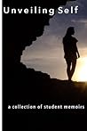Unveiling Self: A Collection of Student Memoirs