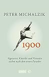 1900.: Vegetarier, Künstler und Visionäre suchen nach dem neuen Paradies (German Edition)