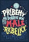 Příběhy na dobrou noc pro malé rebelky by Elena Favilli