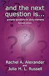 And the Next Question Is - Powerful Questions for Sticky Moments (Revised Edition) And the Next Question Is - Powerful Questions for Sticky Moments (Revised Edition)
