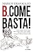 B. come Basta!