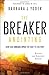 The Breaker Anointing: How God Breaks Open the Way to Victory