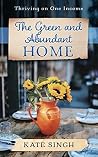 The Green and Abundant Home: Thriving on one income The Green and Abundant Home: Thriving on one income