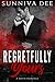 Regretfully Yours by Sunniva Dee
