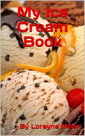 My Ice Cream Book (Kindle Edition)