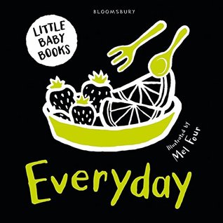 Little Baby Books: Everyday (Bloomsbury Little Black and White Baby Books)