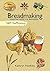 Self-Sufficiency: Breadmaking: Essential Guide for Beginners (IMM Lifestyle Books) Techniques, Troubleshooting, and 40 Recipes for Sourdough, Baguettes, Bagels, Ciabatta, Christmas Bread, and More