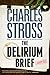 The Delirium Brief by Charles Stross