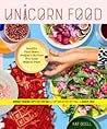 Unicorn Food by Kat Odell