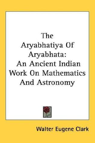The Aryabhatiya Of Aryabhata: An Ancient Indian Work On Mathematics And Astronomy (Paperback)
