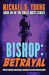 Bishop: Betrayal (Chess Quest, #4)