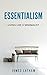 Essentialism: Living Like A...