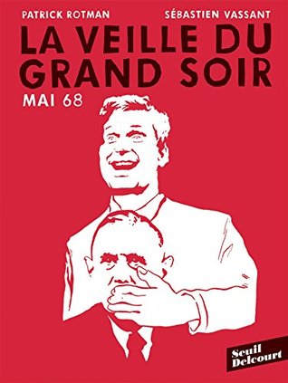 Mai 68 : La veille du grand soir (French Edition)