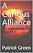 A Curious Alliance: Book 2 ...