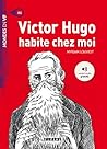 Mondes en VF - Victor Hugo habite chez moi - Niv. A1 - Livre + audios Mondes en VF - Victor Hugo habite chez moi - Niv. A1 - Livre + audios