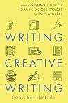 Writing Creative Writing: Essays from the Field Writing Creative Writing: Essays from the Field