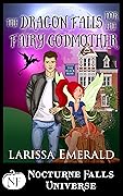 The Dragon Falls For The Fairy Godmother