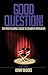Good Question!: The Profess...