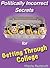 Politically Incorrect Secrets for Getting Through College