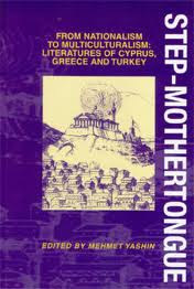 Step-Mothertongue: From Nationalism to Multiculturalism: Literatures of Cyprus, Greece, and Turkey