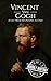 Vincent van Gogh: A Life Fr...