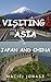 Visiting Asia: Japan and China