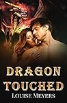 Dragon Touched Full Series by Louise Meyers