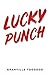 Lucky Punch by Granville Toogood