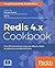 Redis 4.x Cookbook: Over 80 hand-picked recipes for effective Redis development and administration