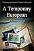 A Temporary European