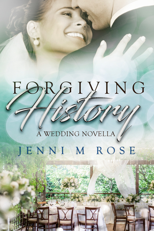 Forgiving History: A Wedding Novella (Freehope #1.5)