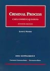 Criminal Process: Cases, Comment, Questions -- 2005 Supplement